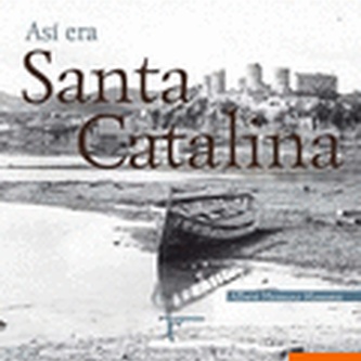 Así era Santa Catalina