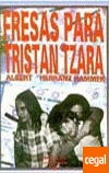 Fresas para Tristan Tzara