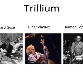 Trillium/ Gerard Guse, Gina Schwarz, Ramon Lopez